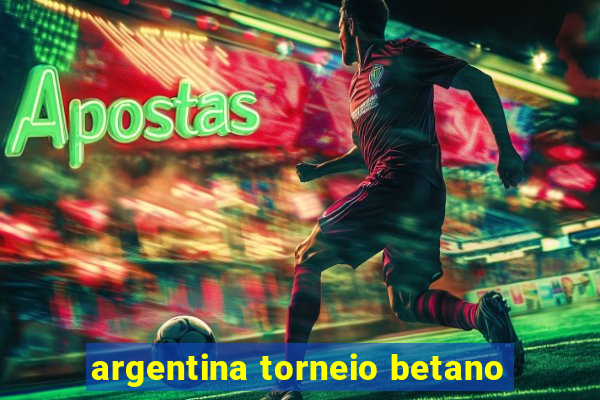 argentina torneio betano